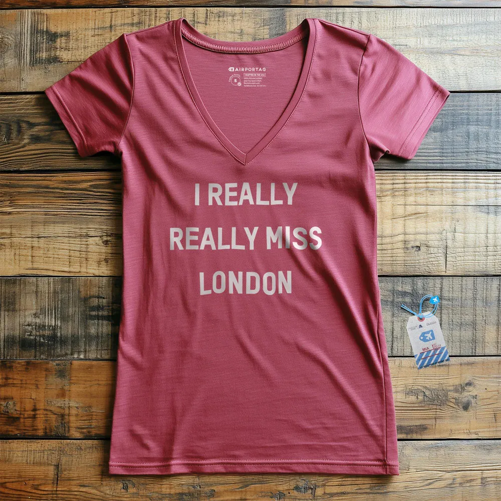 I Really Really Miss London - Women's V-Neck T-Shirt