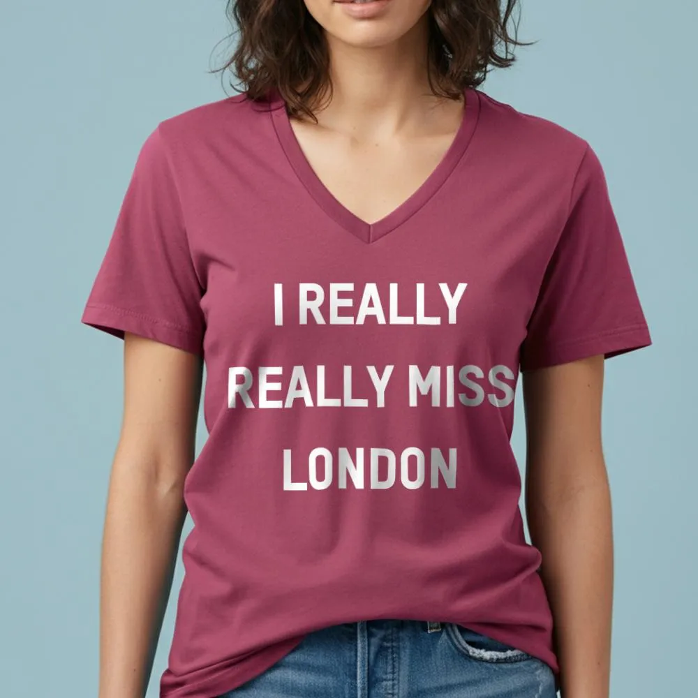 I Really Really Miss London - Women's V-Neck T-Shirt