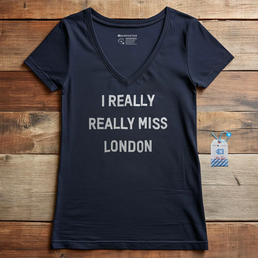 I Really Really Miss London - Women's V-Neck T-Shirt