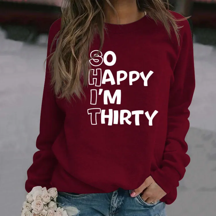 SO HAPPY I'M THIRTY Crew Neck Letter Long Sleeve Sweater Girl