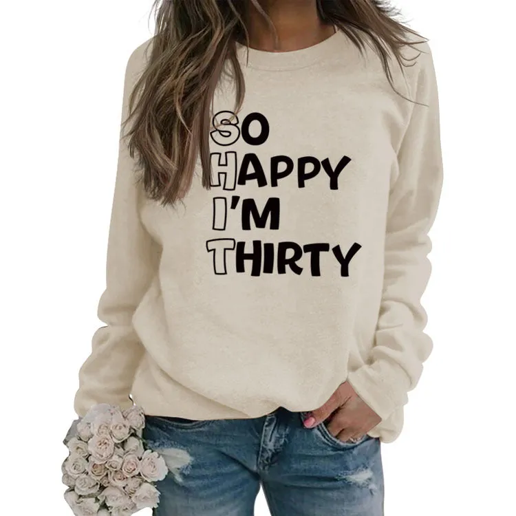 SO HAPPY I'M THIRTY Crew Neck Letter Long Sleeve Sweater Girl